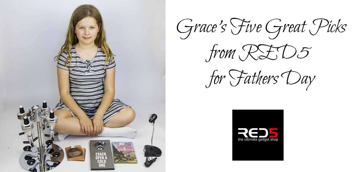 Grace’s Five Great Picks from RED5 for Fathers Day