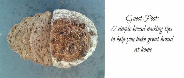 Guest Post: 5 simple bread making tips to help you bake great bread at home