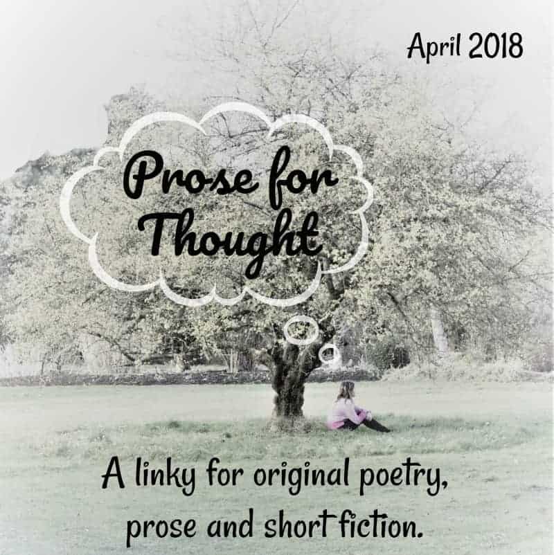 Prose for Thought April 2018