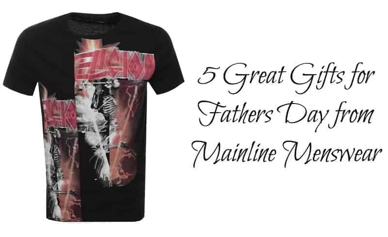 5 Great Gifts for Fathers Day from Mainline Menswear