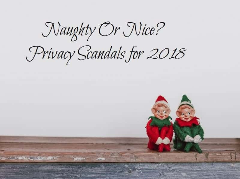 Naughty Or Nice? Privacy Scandals for 2018
