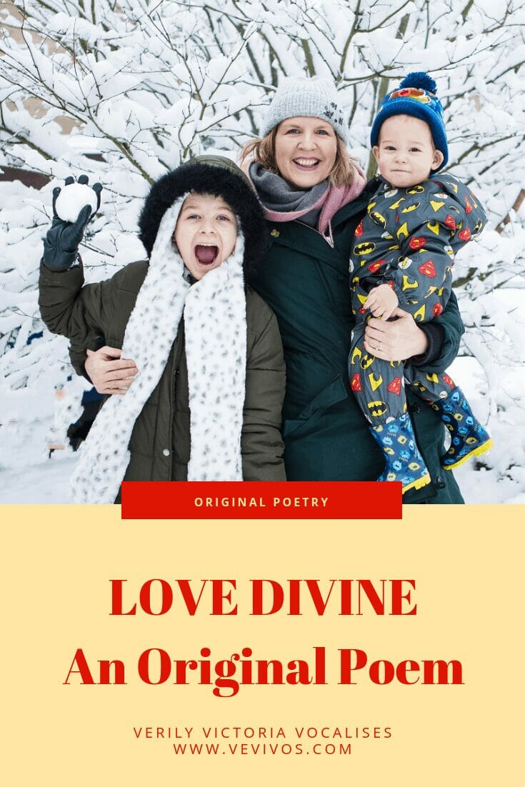 Love Divine. An original poem written about the love for my children, the memories I hold dear and the fact that it will last a lifetime.
