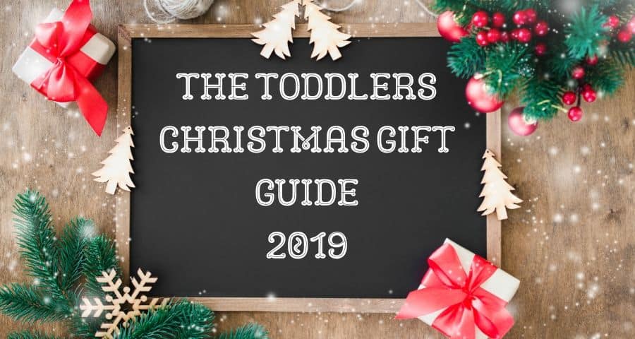 The Toddlers Christmas Gift Guide 2019