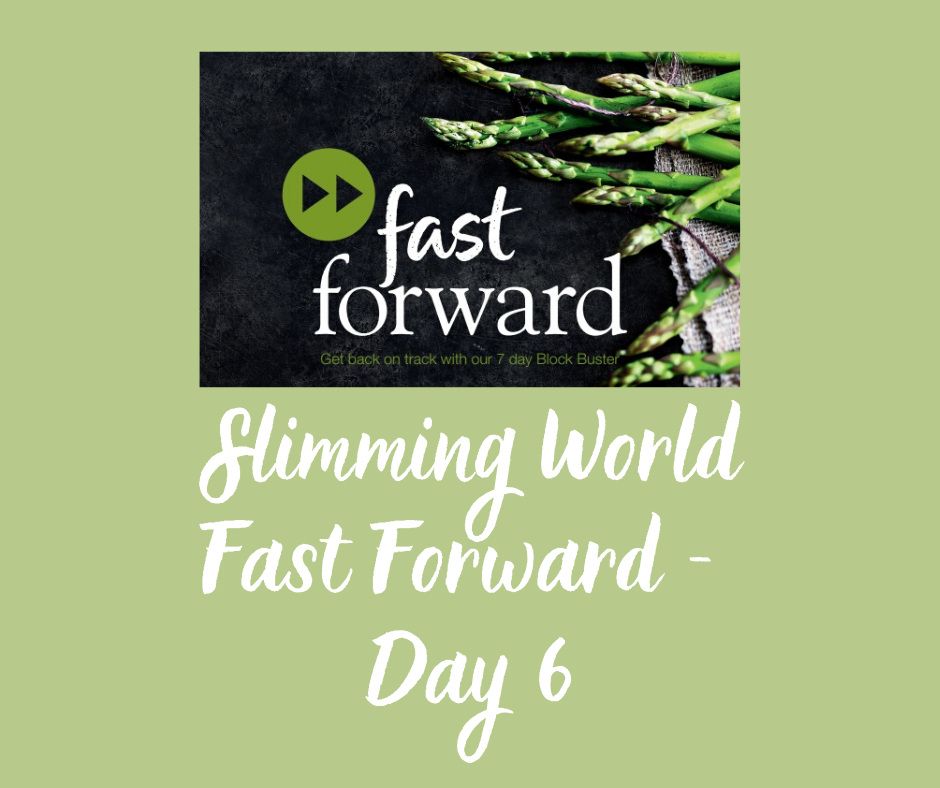 Slimming World Fast Forward – Day 6