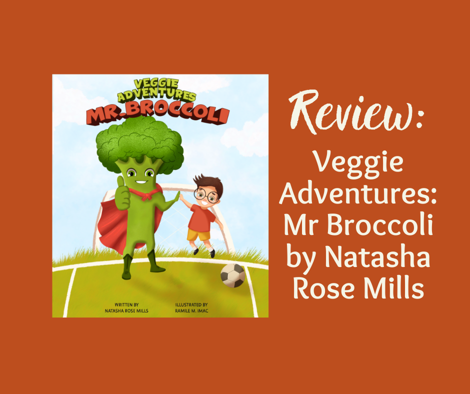 Review: Veggie Adventures: Mr Broccoli by Natasha Rose Mills