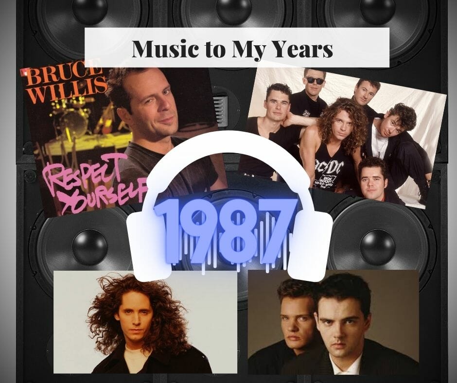 Music to my years for 1987 including INXS, Bruce Willis, Robbie Neville and Hue and Cry