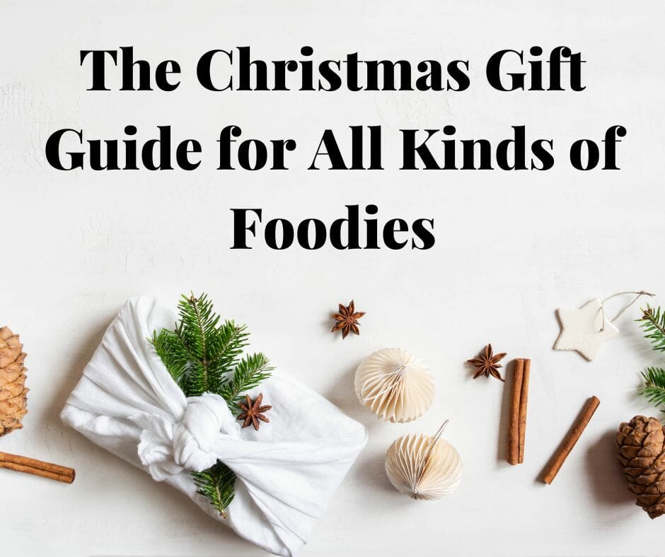 The Best Christmas Gift Ideas for Foodies in the UK