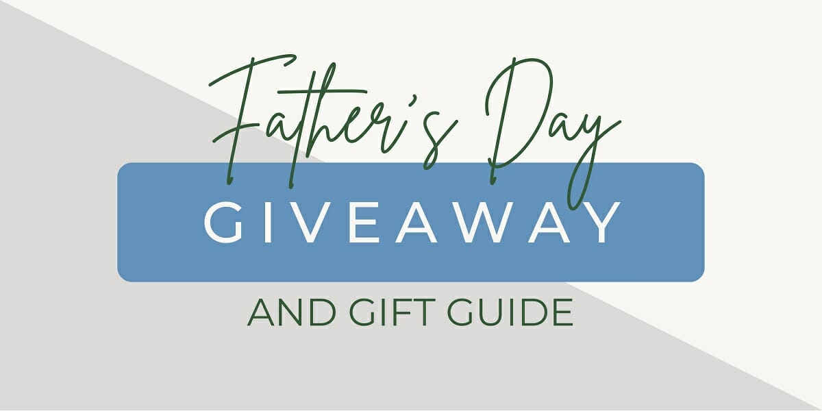 Fathers Day Giveaway and Gift Guide